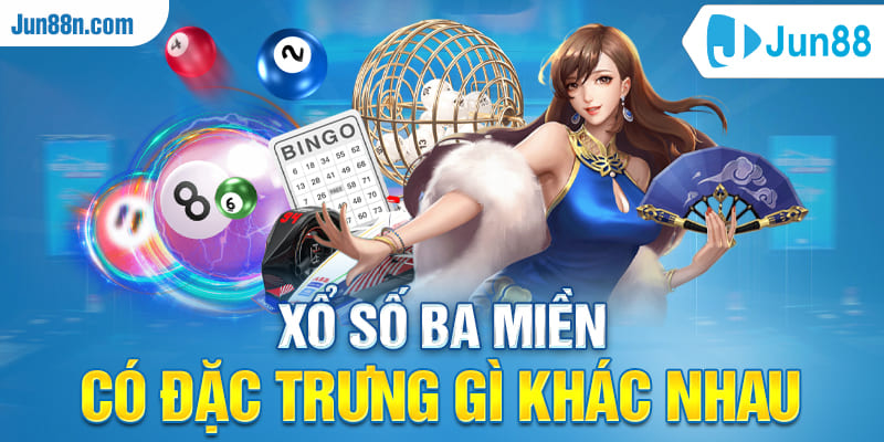 Xổ số ba miền có đặc trưng gì khác nhau