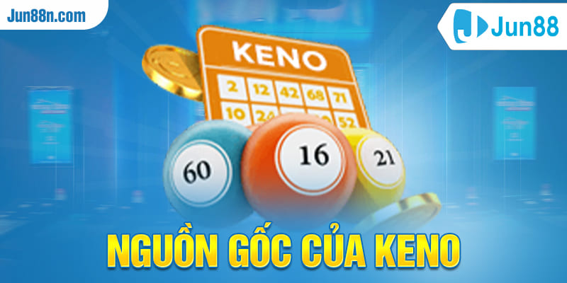 Nguồn gốc của Keno